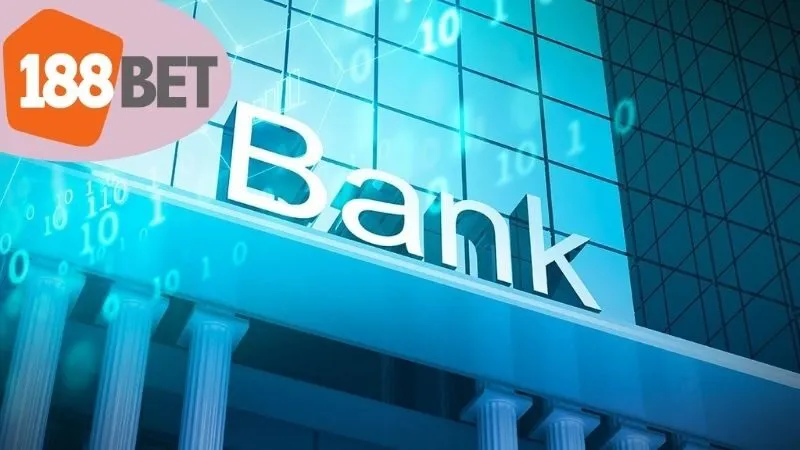 Ngân hàng 188bet hỗ trợ giao dịch siêu tốc 1 ngan-hang-188bet